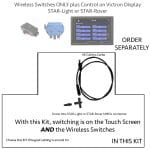 Wireless Switches AND Victron Touch Screen Kit S1 STARLight or STAR Rover